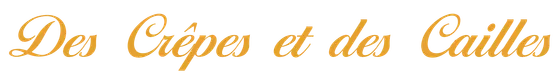 Des Crêpes et des Cailles